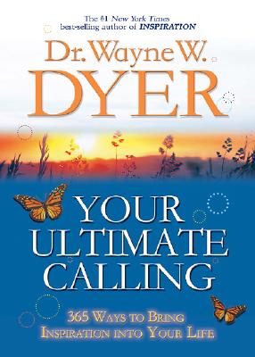 Image for Your Ultimate Calling: 365 Ways to Bring Inspiration into Your Life