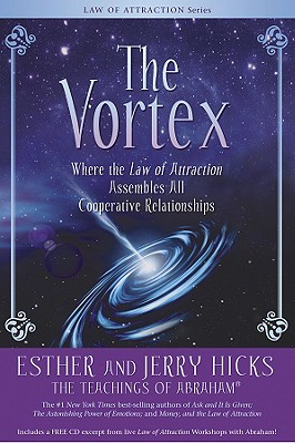 The Vortex - Where the Law of Attraction Assembles All Cooperative Relationships
