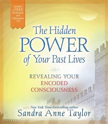 Image for The Hidden Power of Your Past Lives: Revealing Your Encoded Consciousness