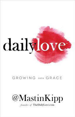 Daily Love: Growing Into Grace