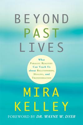 Beyond Past Lives: What Parallel Realities Can Teach Us About Relationships, Healing, and Transformation