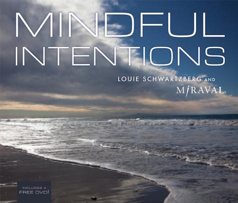 Mindful Intentions Schwartzberg, Louie and Miraval