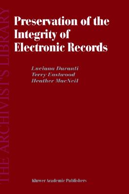 Preservation of the Integrity of Electronic Records (The Archivist's Library, 2)