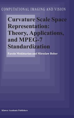 Curvature Scale Space Representation: Theory, Applications, and MPEG-7 Standardization (Computational Imaging and Vision, 25)