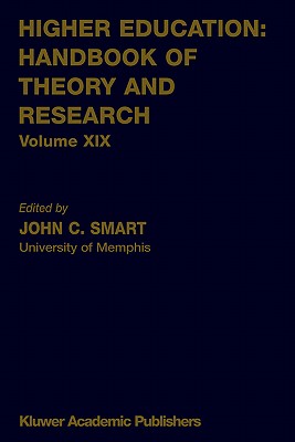 Higher Education: Handbook of Theory and Research: Volume XIX (Higher Education: Handbook of Theory and Research, 19)
