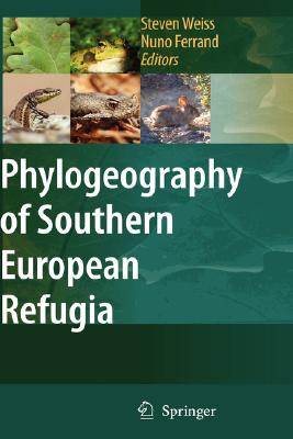 Phylogeography of Southern European Refugia: Evolutionary Perspectives on the Origins and Conservation of European Biodiversity