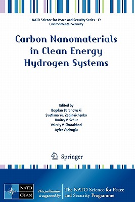 Carbon Nanomaterials in Clean Energy Hydrogen Systems (NATO Science for Peace and Security Series C: Environmental Security)