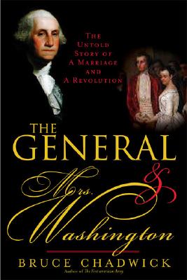 General and Mrs. Washington: The Untold Story of a Marriage & a Revolution