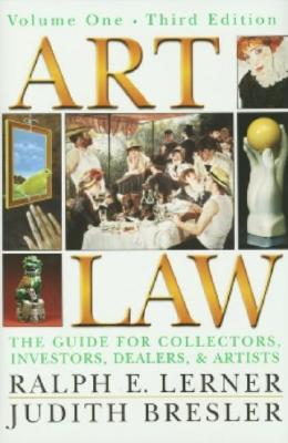 Art Law: The Guide for Collectors, Investors, Dealers & Artists (3-volume set)