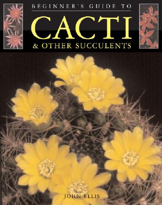 Image for Beginner's Guide to Cacti & Other Succulents