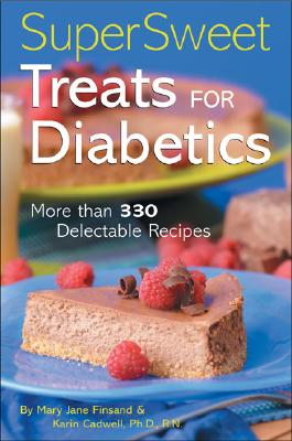 Image for Super Sweet Treats for Diabetics: More than 330 Delectable Recipes