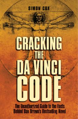 Cracking The Da Vinci Code: The Facts Behind the Fiction