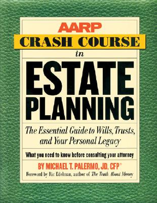 Image for AARP Crash Course in Estate Planning: The Essential Guide to Wills, Trusts, and Your Personal Legacy