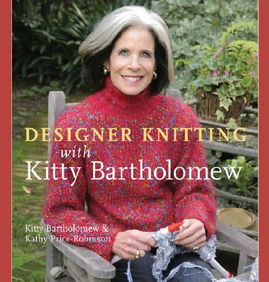 Designer Knitting with Kitty Bartholomew