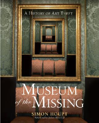 Image for Museum of the Missing: A History of Art Theft Museum of the Missing: A History of Art Theft