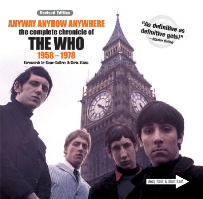 ANYWAY ANYHOW ANYWHERE: THE COMPLETE CHRONICLE OF THE WHO 1958-1978