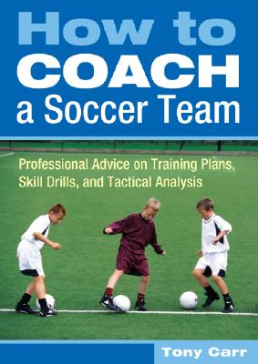 How to Coach a Soccer Team: Professional Advice on Training Plans, Skill Drills, and Tactical Analysis