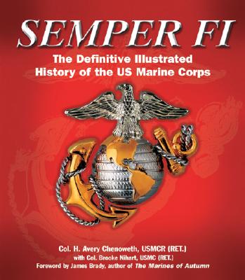 Semper Fi: The Definitive Illustrated History of the U.S. Marines
