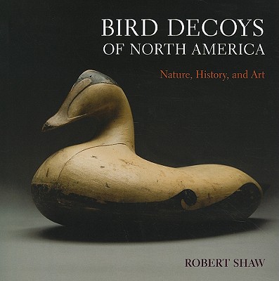 Image for Bird Decoys of North America: Nature, History, and Art
