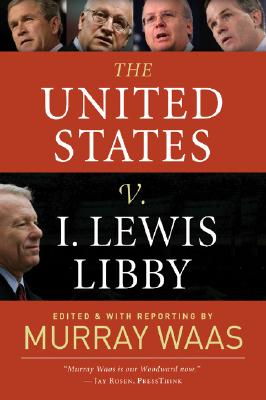 The United States v. I. Lewis Libby