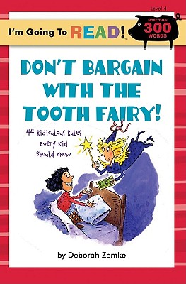I'm Going to Read (Level 4): Don't Bargain with the Tooth Fairy!: 44 Ridiculous Rules Every Kid Should Know (I'm Going to Read Series)