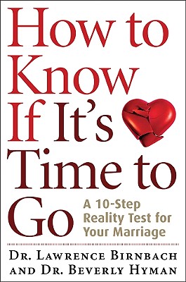 How to Know If It's Time to Go: A 10-Step Reality Test for Your Marriage