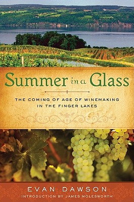 Image for Summer in a Glass: The Coming of Age of Winemaking in the Finger Lakes Summer in a Glass: The Coming of Age of Winemaking in the Finger Lakes