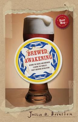 Image for Brewed Awakening: Behind The Beers and Brewers Leading The World's Craft Brewing Revolution