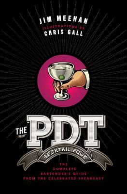 Image for The PDT Cocktail Book: The Complete Bartender's Guide from the Celebrated Speakeasy