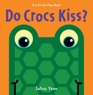 Do Crocs Kiss (A Lift-the-Flap Book)