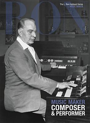 Image for The L. Ron Hubbard Series Music Maker Composer and Performer Volume 12 of 17 The L. Ron Hubbard Series Music Maker Composer and Performer Volume 12 of 17
