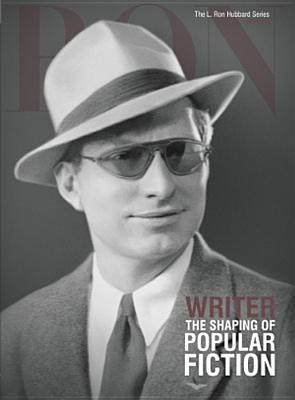 Image for The L. Ron Hubbard Series Writer The Shaping of Popular Fiction Volume 10 of 17 The L. Ron Hubbard Series Writer The Shaping of Popular Fiction Volume 10 of 17