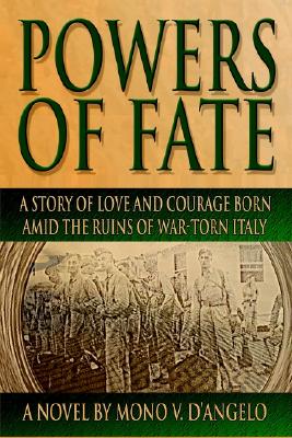 POWERS OF FATE: A Story of Love and Courage Born Amid the Ruins of War-Torn Italy