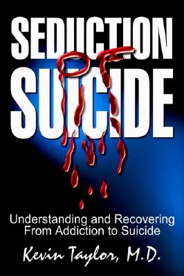 Image for Seduction of Suicide: Understanding and Recovering From Addiction to Suicide