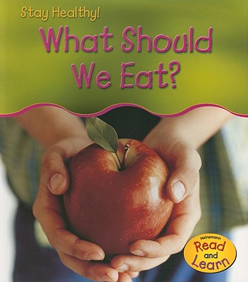What Should We Eat (Stay Healthy)