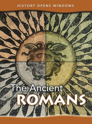 The Ancient Romans (History Opens Windows)