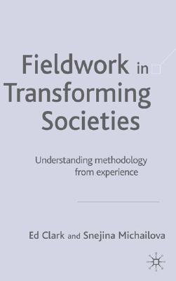 Fieldwork in Transforming Societies: Understanding Methodology from Experience