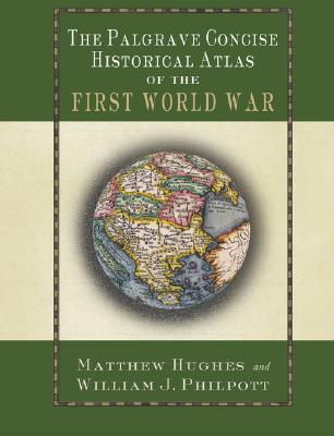 Image for The Palgrave Concise Historical Atlas of the First World War