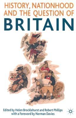 History, Nationhood and the Question of Britain