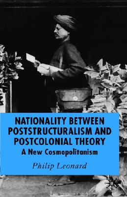 Nationality Between Poststructuralism and Postcolonial Theory: A New Cosmopolitanism
