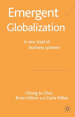 Image for Emergent Globalization: A New Triad of Business Systems