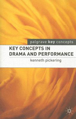 Key Concepts in Drama and Performance (Palgrave Key Concepts)