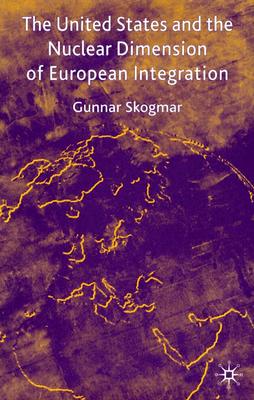 The United States and the Nuclear Dimension of European Integration