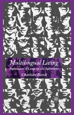 Multilingual Living: Explorations of Language and Subjectivity