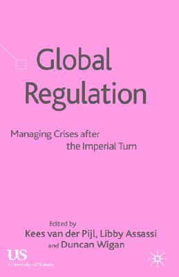 Global Regulation: Managing Crises After the Imperial Turn