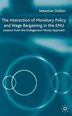 The Interaction of Monetary Policy and Wage Bargaining in the European Monetary Union: Lessons from the Endogenous Money Approach