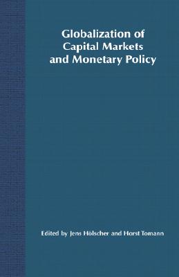 Globalization of Capital Markets and Monetary Policy (Anglo-German Foundation)
