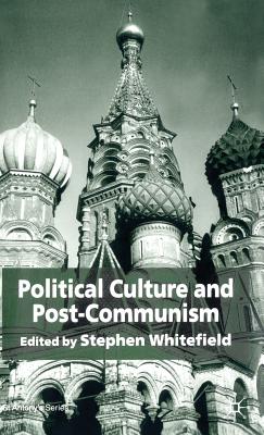 Political Culture and Post-Communism (St Antony's Series)
