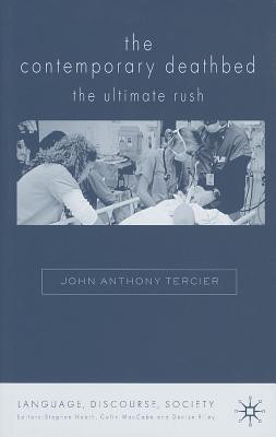 Image for The Contemporary Deathbed: The Ultimate Rush (Language, Discourse, Society) The Contemporary Deathbed: The Ultimate Rush (Language, Discourse, Society)