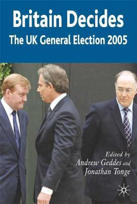 Britain Decides: The UK General Election 2005 (British General Election series)